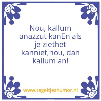 Tegeltje: Kallum an
