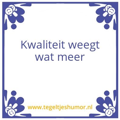 Tegeltje: kwaliteit