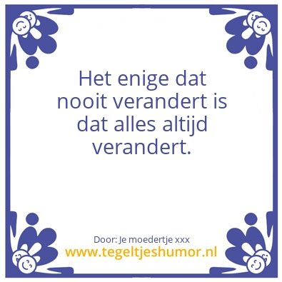 Tegeltje: Alles verandert