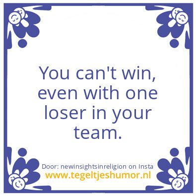 Tegeltje: Quitters are Losers.