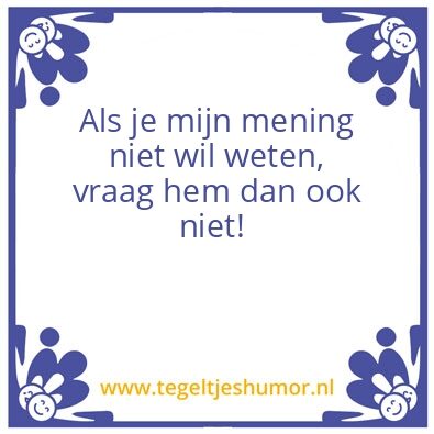 Tegeltje: Mening