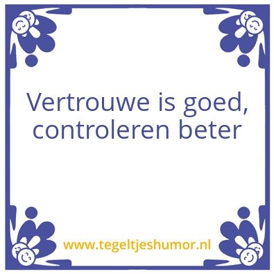 Tegeltje: Mijn buurman zegt: