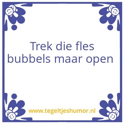Tegeltje: Bubbels