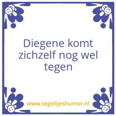 Tegeltje: D