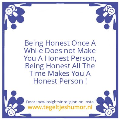 Tegeltje: Honest.
