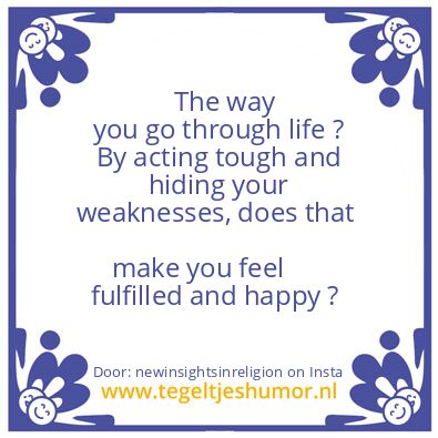 Tegeltje: The way you go through life ?