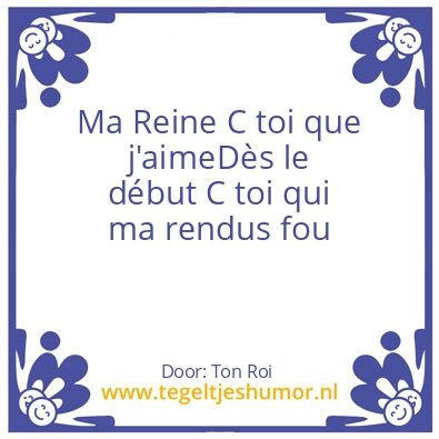 Tegeltje: Ma Reine