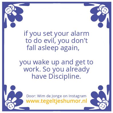 Tegeltje: if you set your alarm