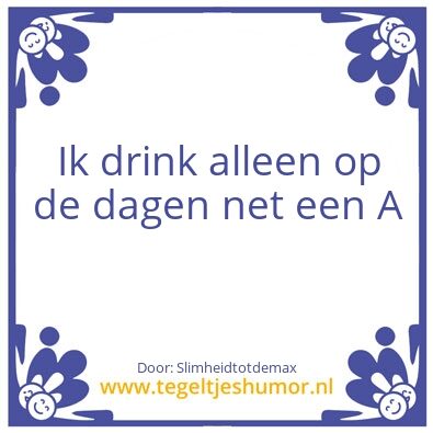 Tegeltje: Drankprobleem