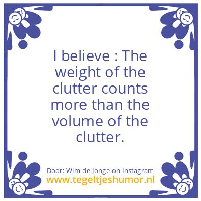 Tegeltje: negative energy from clutter.