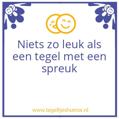 Tegeltje: Spreuk