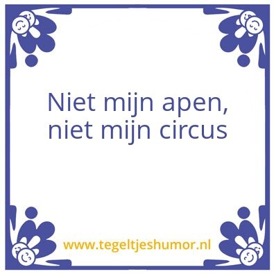 Tegeltje: Als de baas weer eens boos is