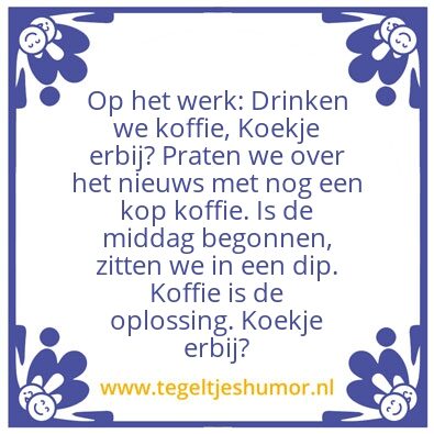 Tegeltje: Koffie erbij?