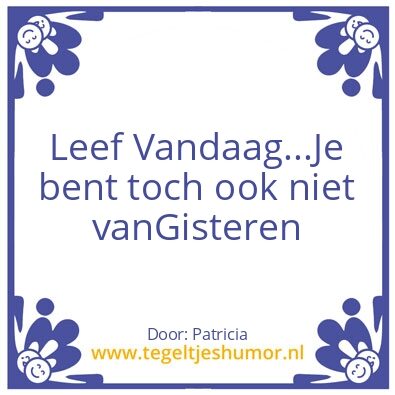 Tegeltje: Leef de dag