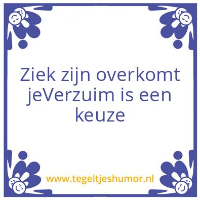 Tegeltje: Ziek zijn