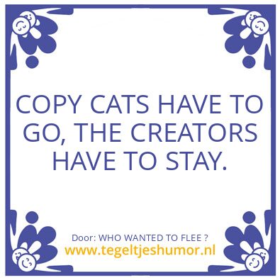 Tegeltje: WHO WANTED TO FLEE ?