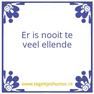 Tegeltje: Ellende