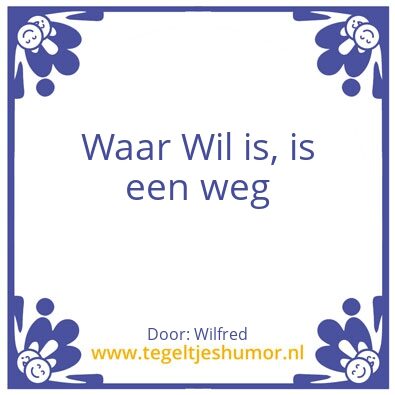 Tegeltje: Een wil