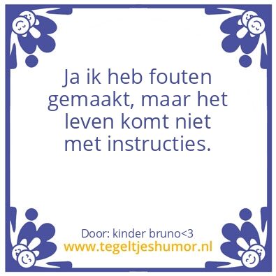 Tegeltje: Een ezel stoot niet 2 keer tgn