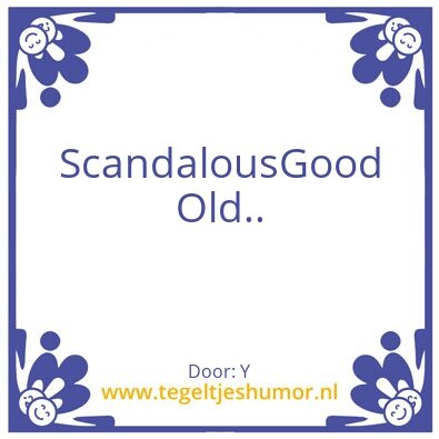 Tegeltje: Good Old