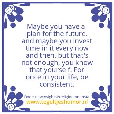 Tegeltje: Be Consistent.