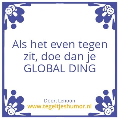 Tegeltje: global ding