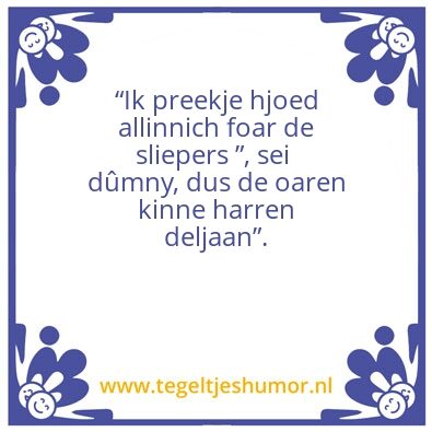 Tegeltje: Preekje foarâ€¦â€¦