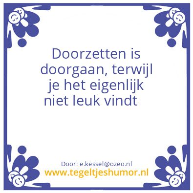 Tegeltje: doorzetten