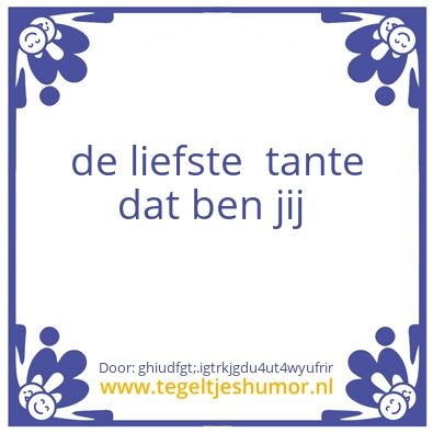 Tegeltje: tante
