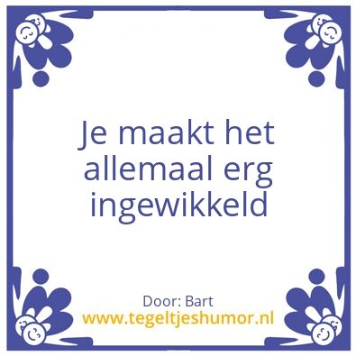 Tegeltje: Ingewikkeld