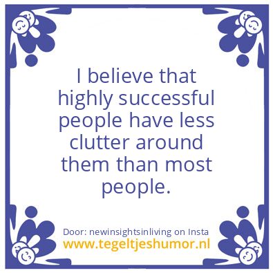 Tegeltje: Clutter.