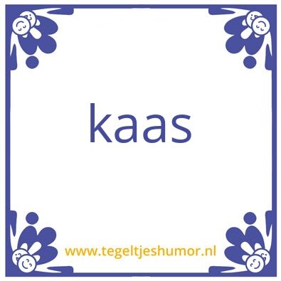Tegeltje: kaas