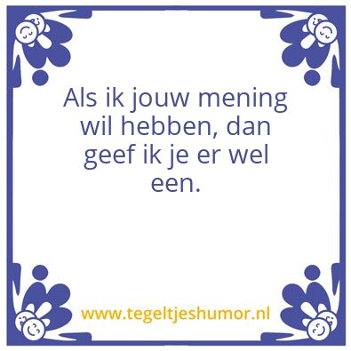 Tegeltje: Mening