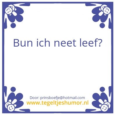 Tegeltje: Lief?