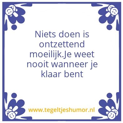 Tegeltje: Niets doen