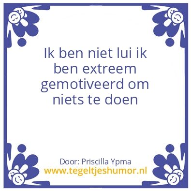 Tegeltje: Ik ben niet lui