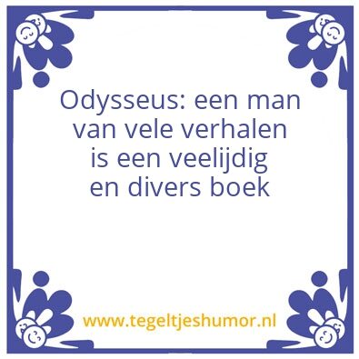 Tegeltje: Odysseus een man van vele verh