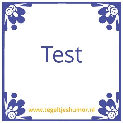 Tegeltje: Test
