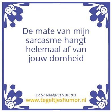 Tegeltje: Sarcasme
