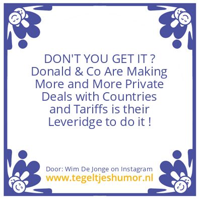 Tegeltje: Donald,s Leveridge Is Tariffs.