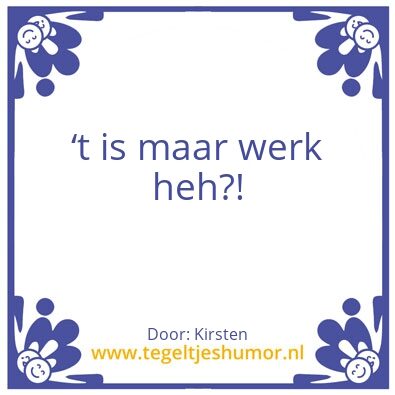Tegeltje: Werk