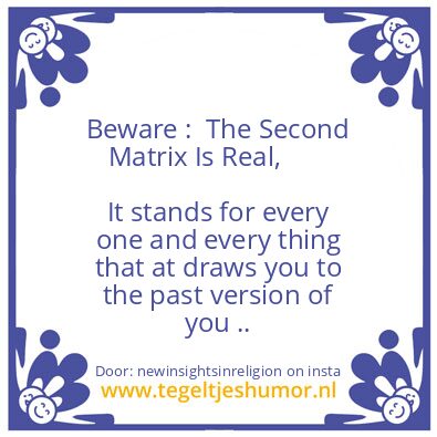 Tegeltje: The Second Matrix