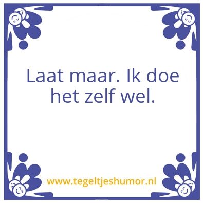 Tegeltje: Laat maar