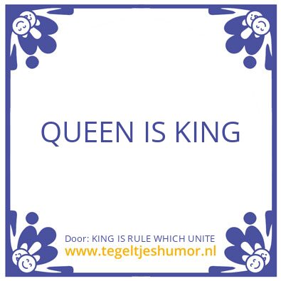 Tegeltje: KING IS RULE WHICH UNITE