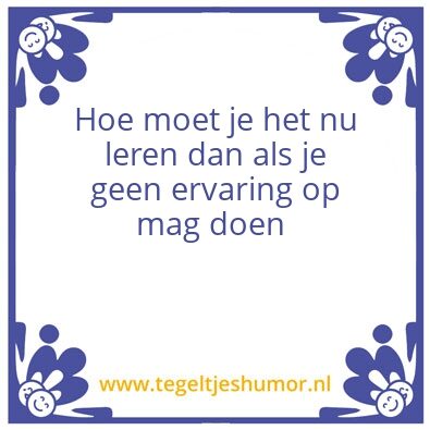Tegeltje: Ervaring vereist