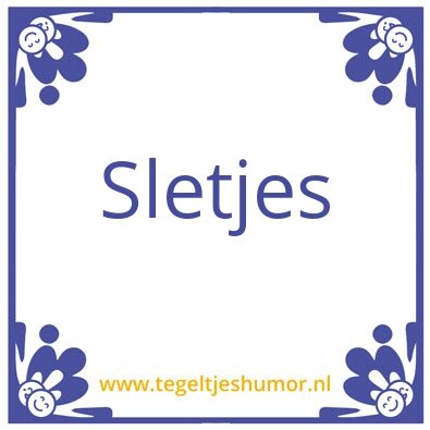 Tegeltje: Slet