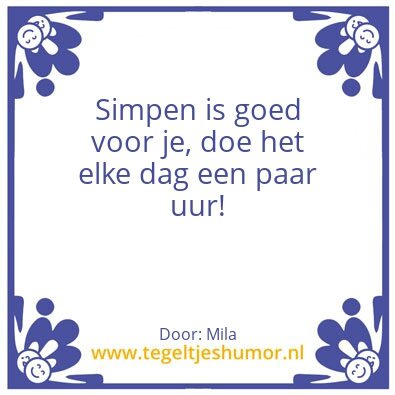 Tegeltje: Simpen is gezond