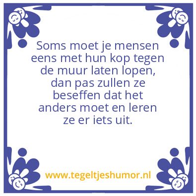 Tegeltje: kop tegen de muur