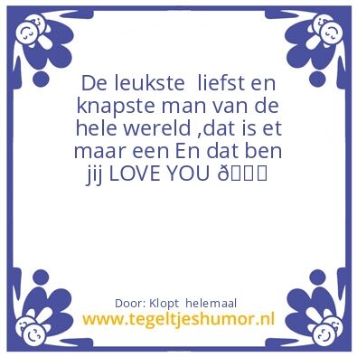 Tegeltje: Klopt  helemaal