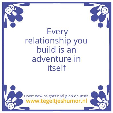 Tegeltje: Every relationship you build
